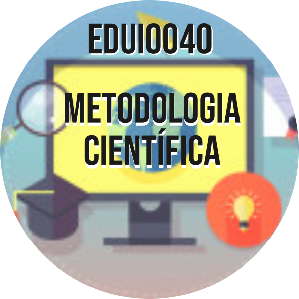 Disciplina EDUI0040 - INTRODUÇÃO À METODOLOGIA CIENTÍFICA