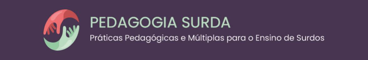 Curso Pedagogia Surda: Praticas Pedagógicas e Múltiplas para o Ensino de Surdos.