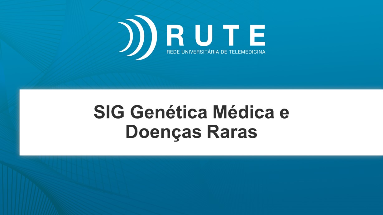 SIG Genética Médica e Doenças Raras*