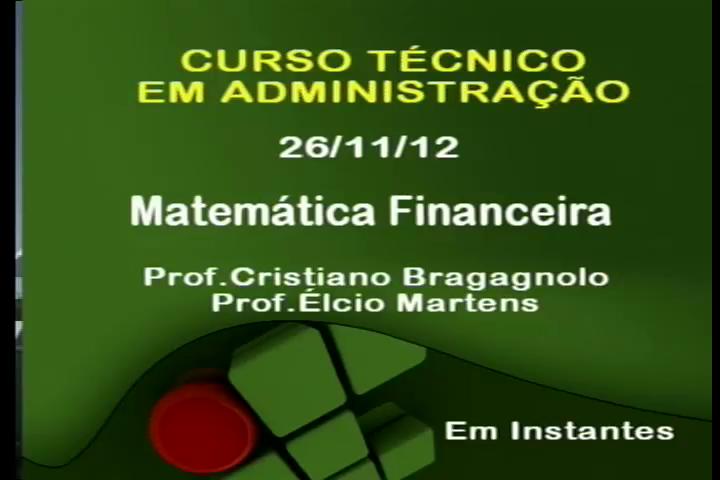 Técnico em Administração - Módulo II - Aula 5 - Matemática Financeira