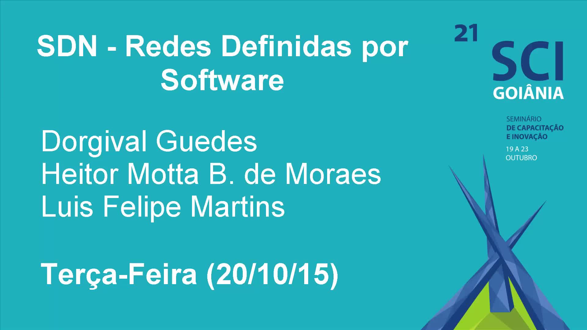 21 SCI - SDN - Redes Definidas por Software - 20/10/15 (terça-feira)	