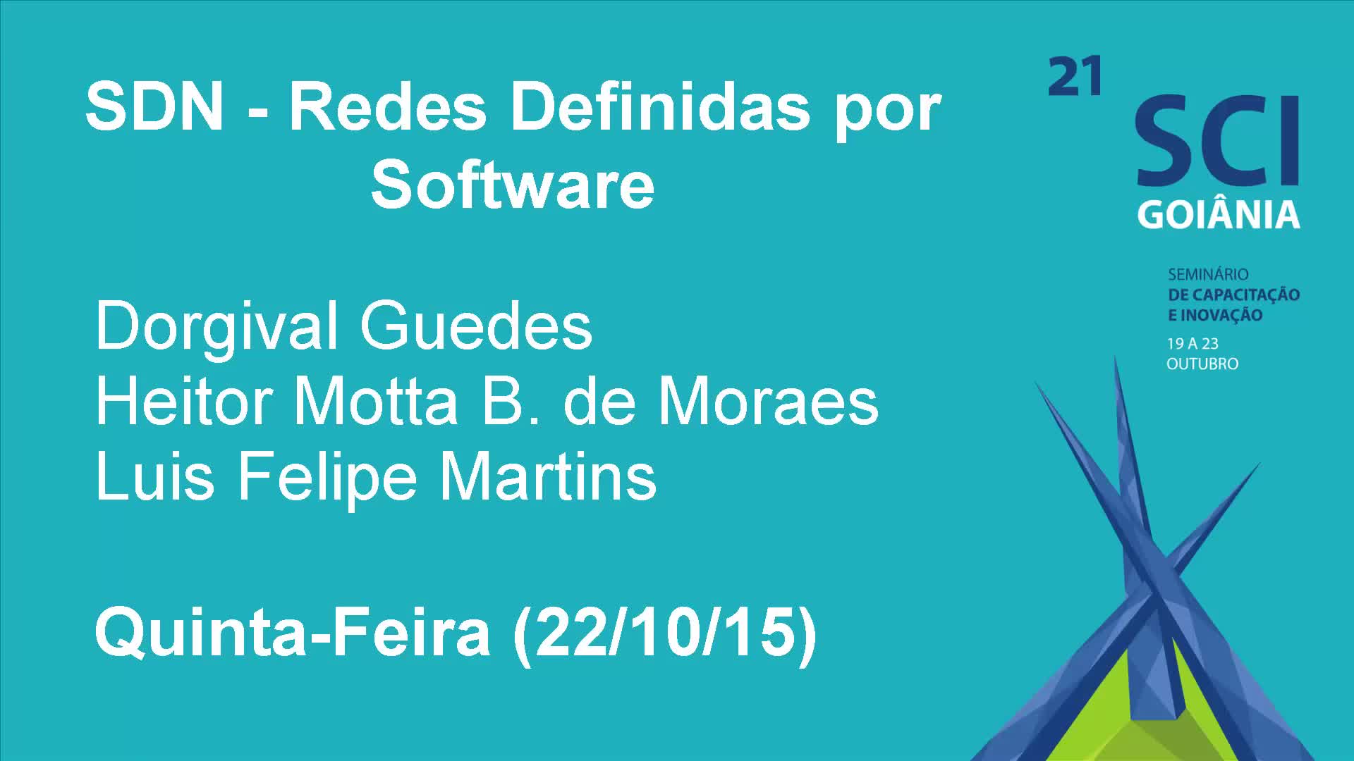 21 SCI - SDN - Redes Definidas por Software - 22/10/15 (quinta-feira)	