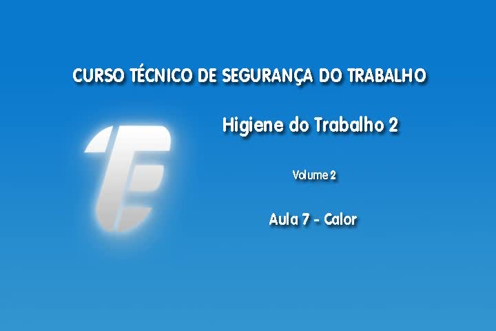 Higiene do Trabalho 2 (vol.2) - Aula 7: Calor