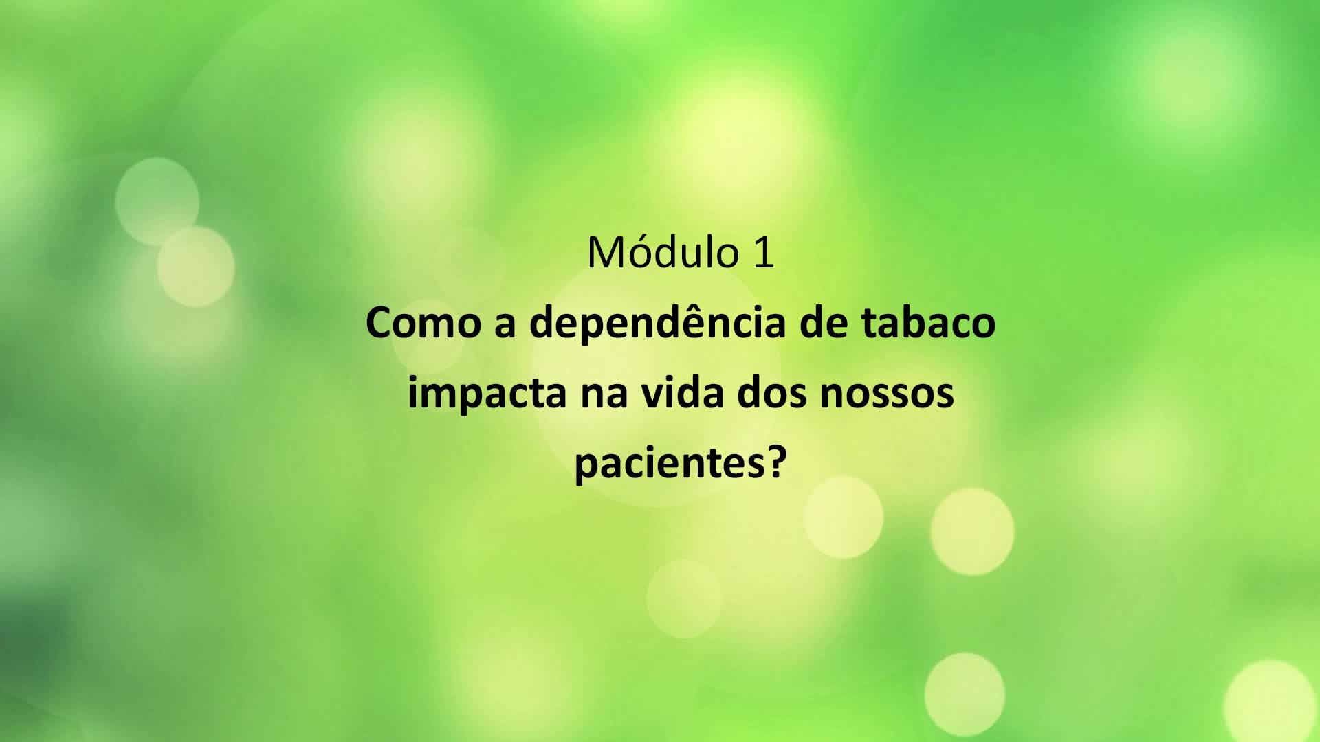 Tratamento do tabagismo - Módulo 1 – Aula 1