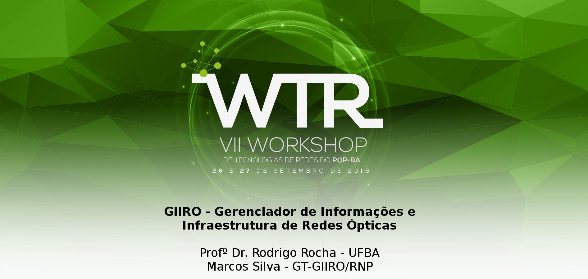 VII WTR do PoP-BA: GIIRO - Gerenciador de Informações e Infraestrutura de Redes Ópticas