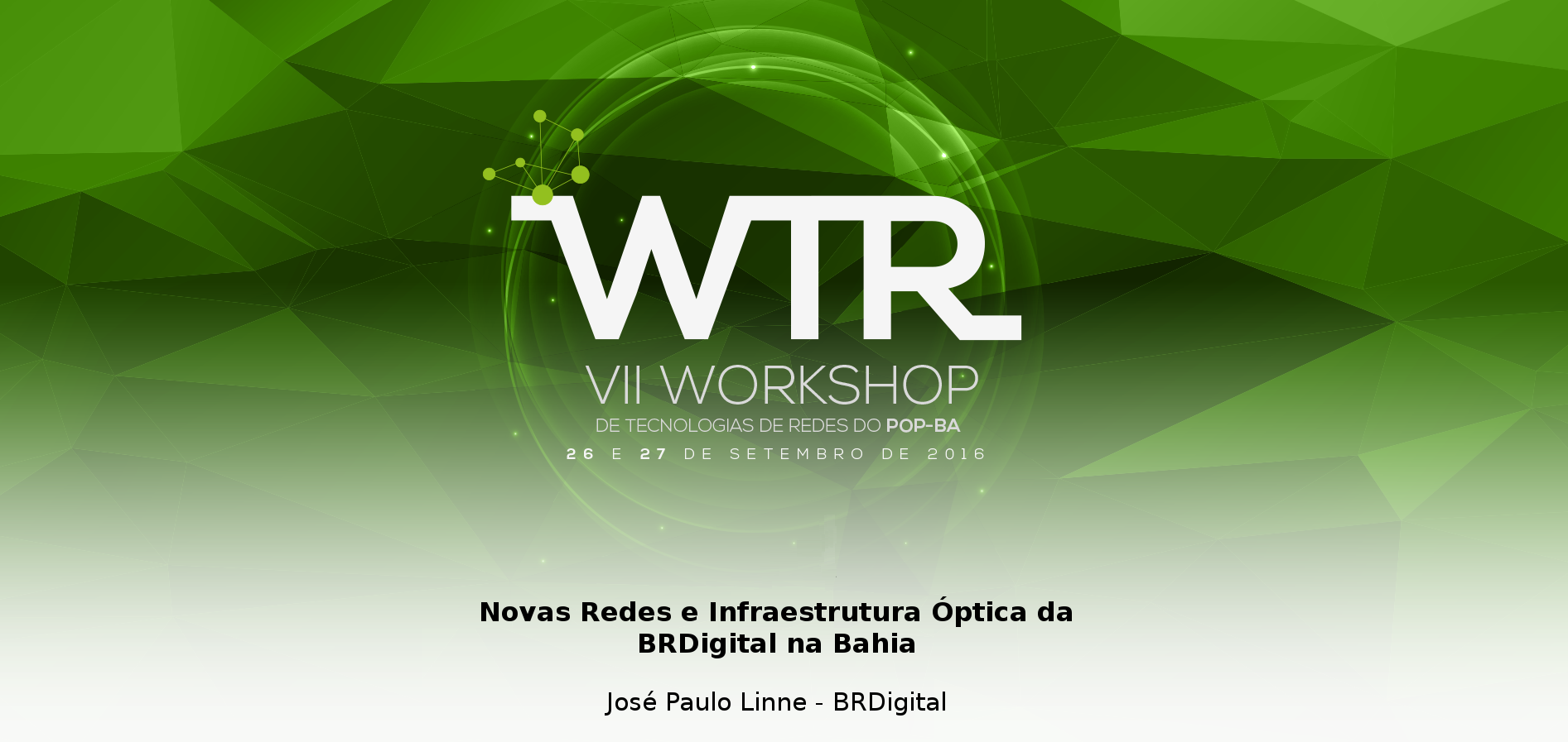 VII WTR do PoP-BA: Novas Redes e Infraestrutura Óptica da BRDigital na Bahia