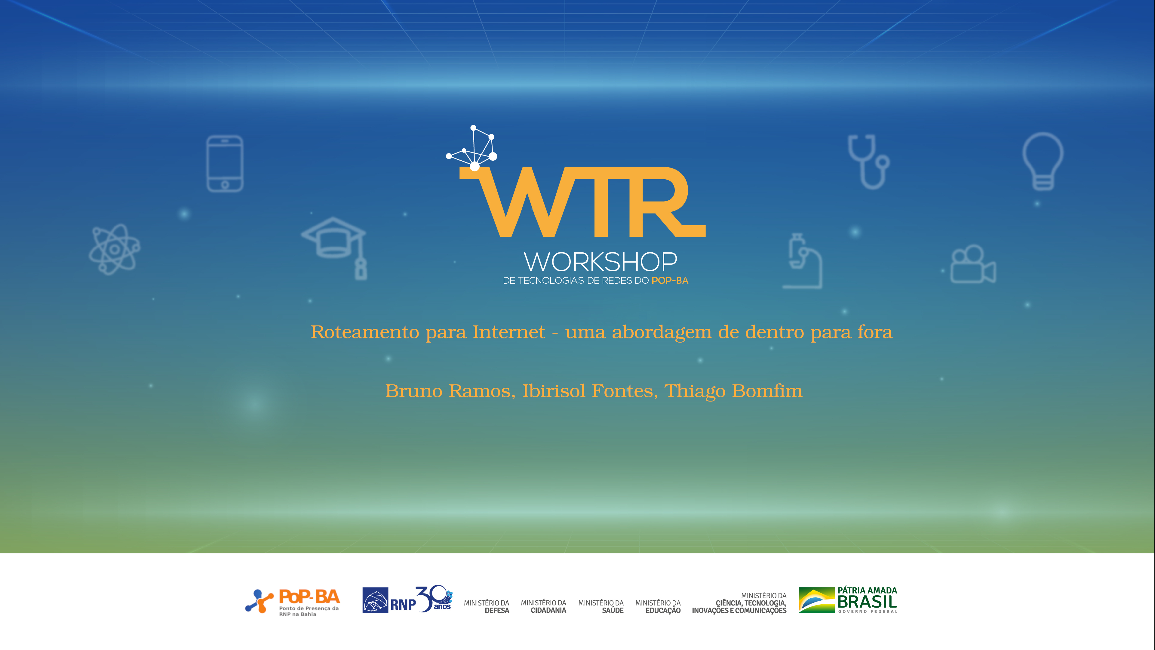 X WTR do PoP-BA: Roteamento para Internet - Uma abordagem de dentro da rede para fora - parte 01/03 (Projeto Bella)