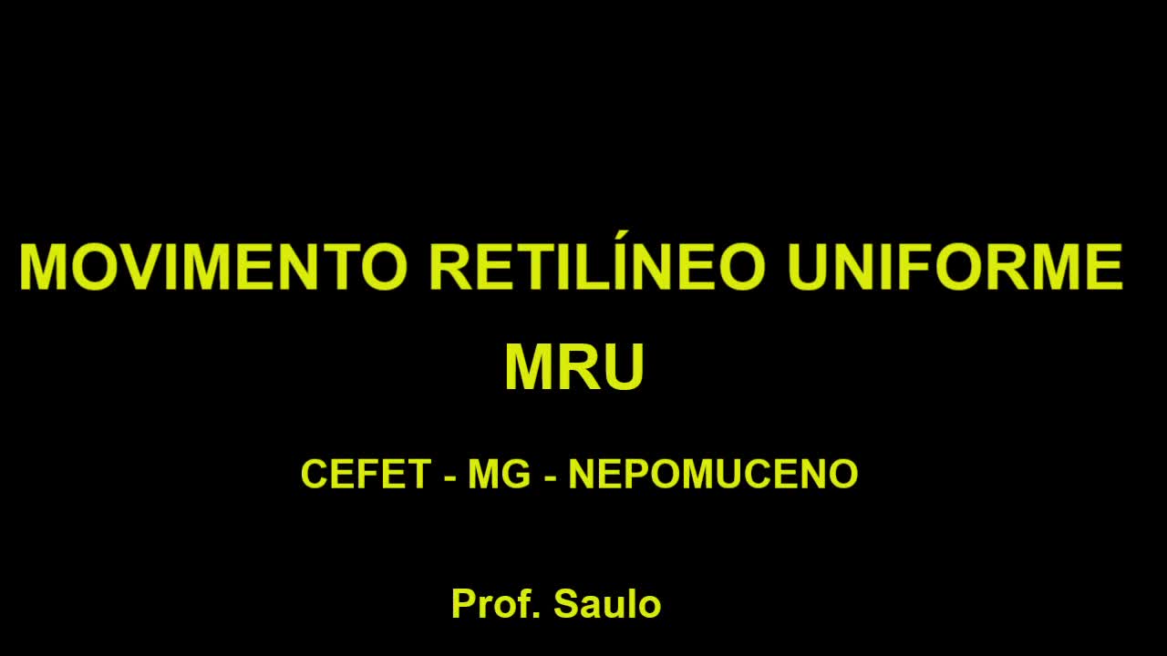 Cinemática - Aula 5: Movimento Retilíneo Uniforme