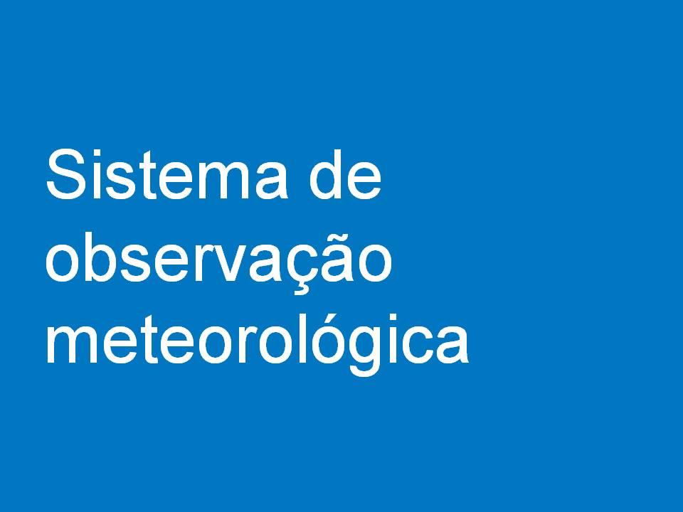 1. Introdução: Sistema de observação meteorológica