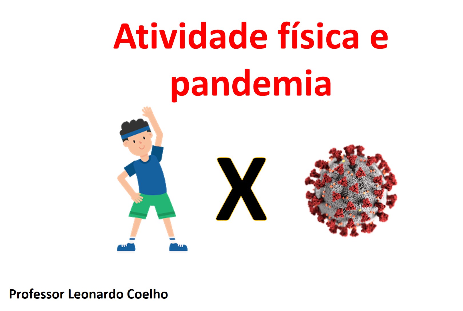 Aula 2 -Atividade física e pandemia 21-08-2020 Eng. Computação