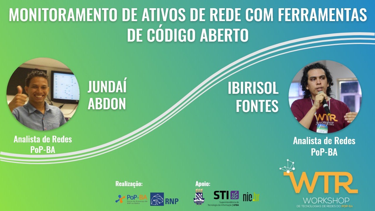 XI WTR do PoP-BA: Monitoramento de ativos de rede com ferramentas de código aberto - Parte 2/2