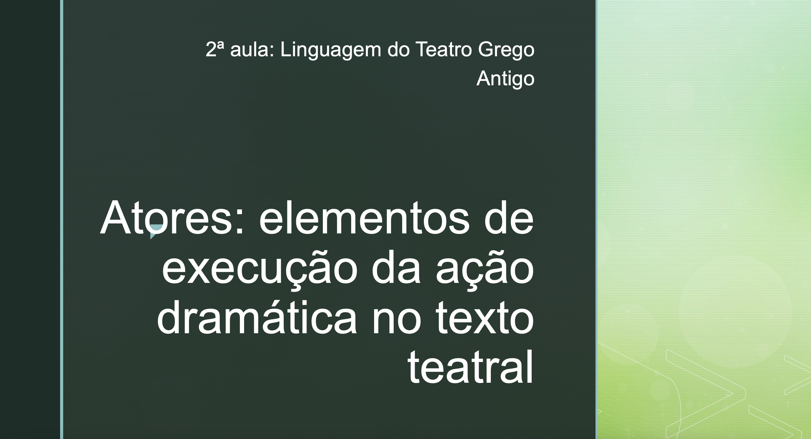 O ator - executor da ação dramática