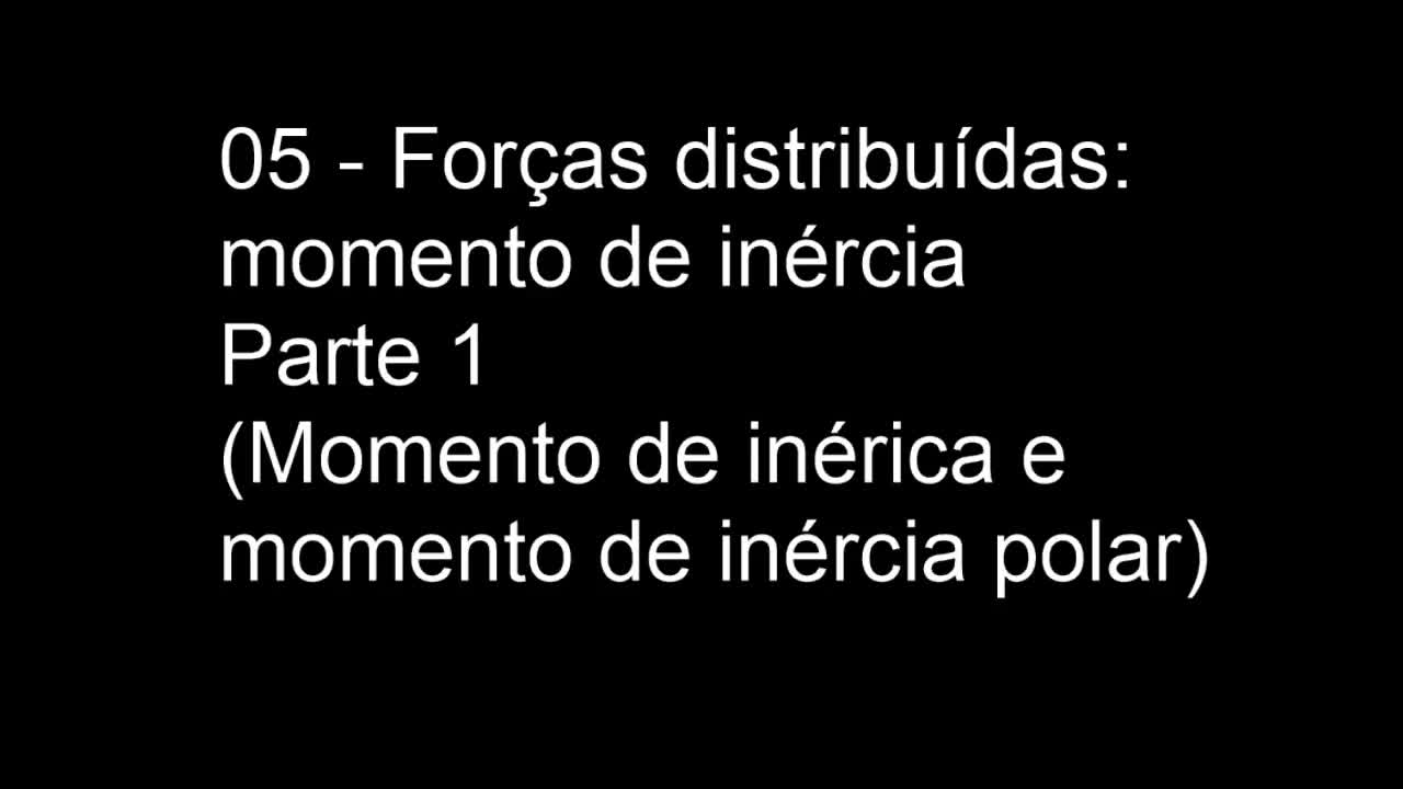 Estática - 05 - Momento de Inércia - Parte 1