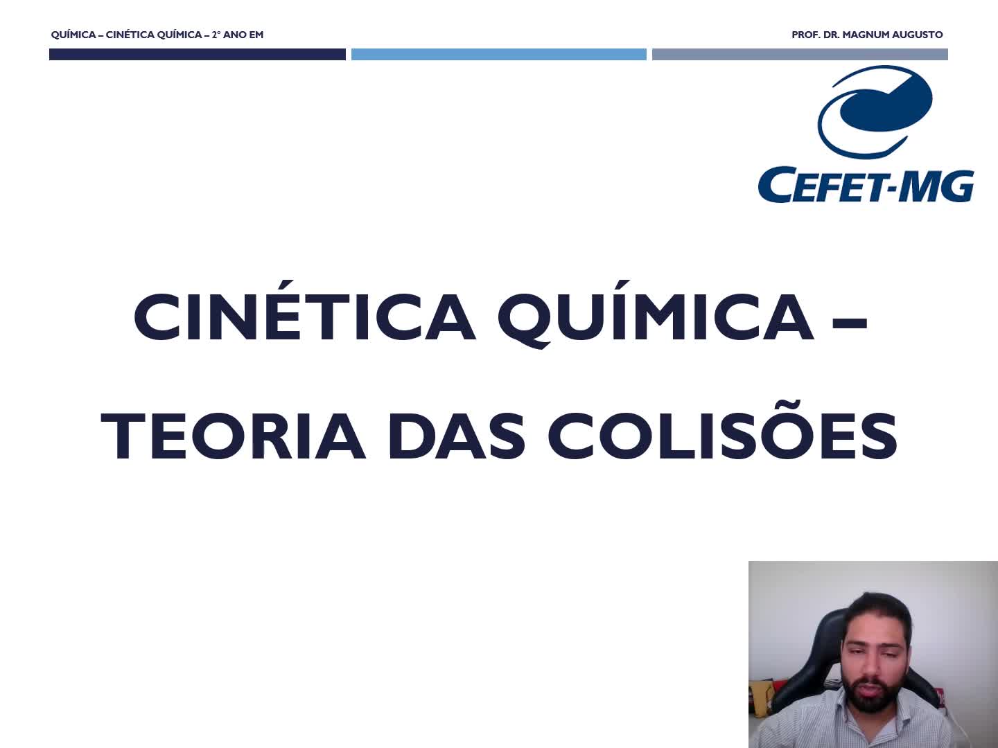 Aula 1 - Cinética Química - Teoria das Colisões - Prof. Magnum
