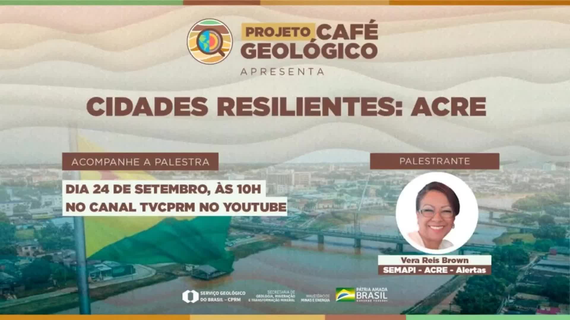 Café Geológico S02E47: Cidades Resilientes - Acre O monitoramento como suporte para a tomada de decisão frente a extremos climáticos no estado do Acre.
