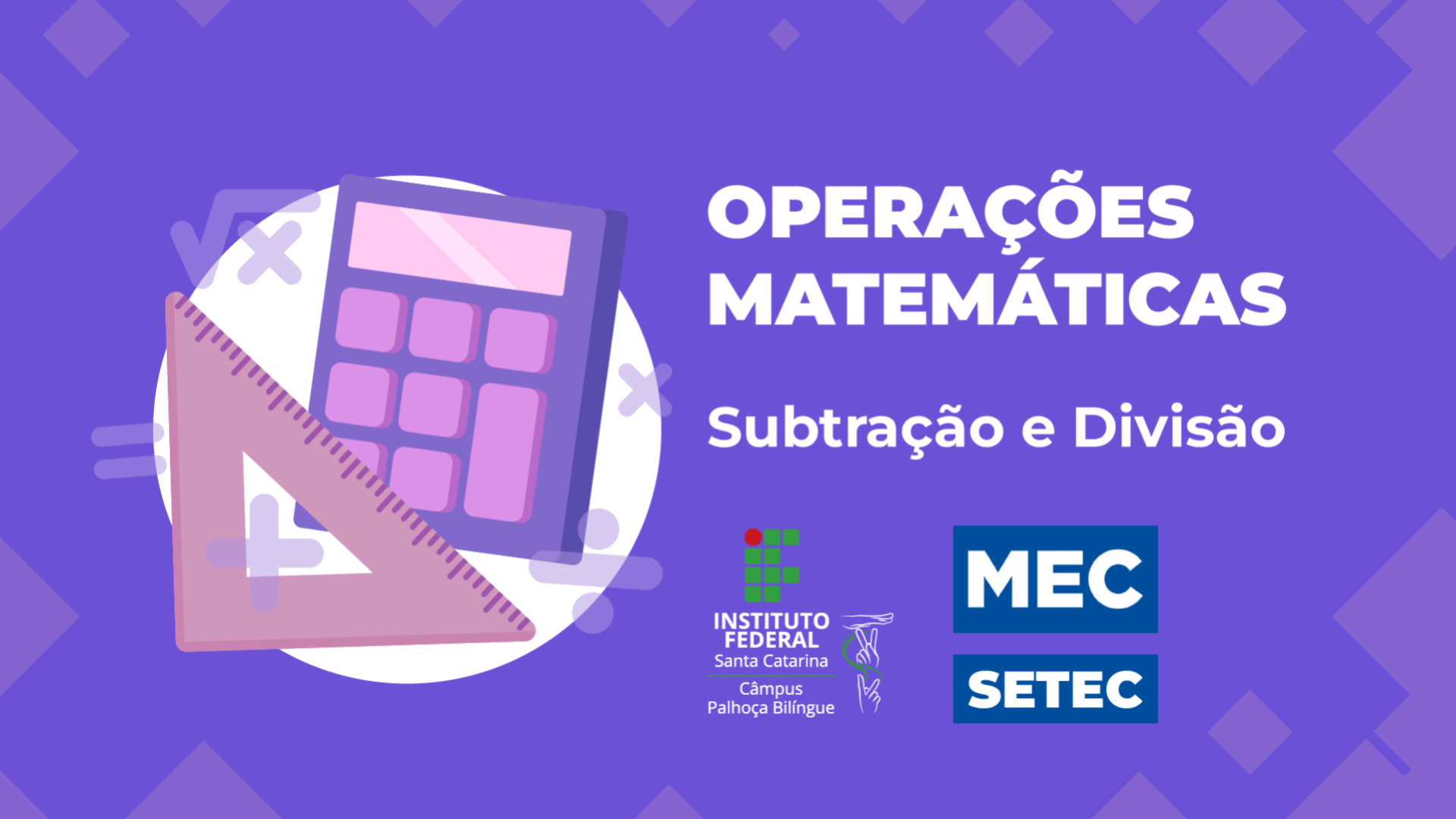 Operações matemáticas - Subtração e Divisão