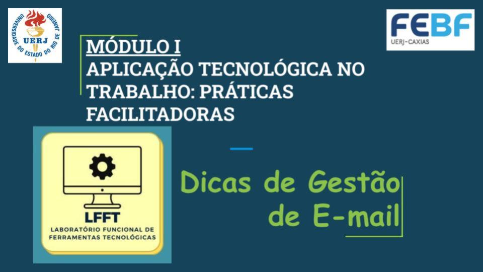 Módulo I - Aula 3 - Dicas de Gestão de E-mail