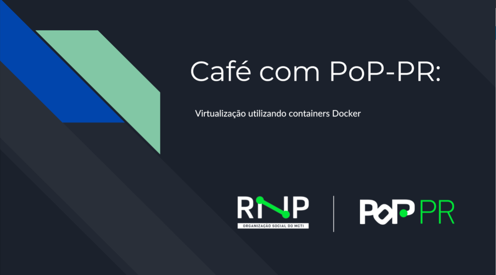 Vº Café com o PoP-PR: Virtualização com containers Docker - 1º encontro