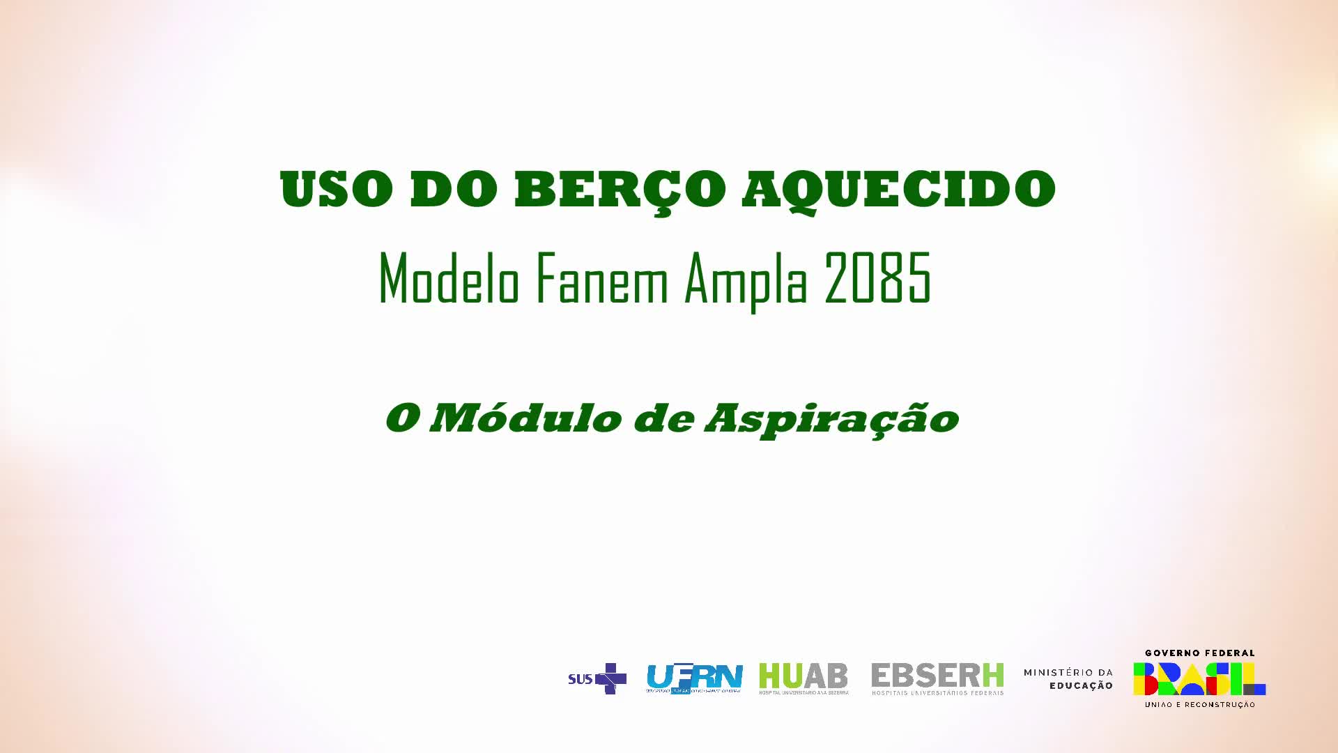USO DO BERÇO AQUECIDO (Modelo Fanem Ampla 2085) - O MÓDULO DE ASPIRAÇÃO