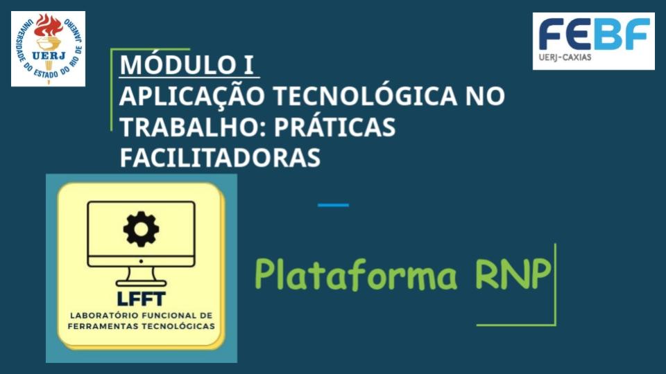 Módulo I - Aula 4 - Plataforma RNP