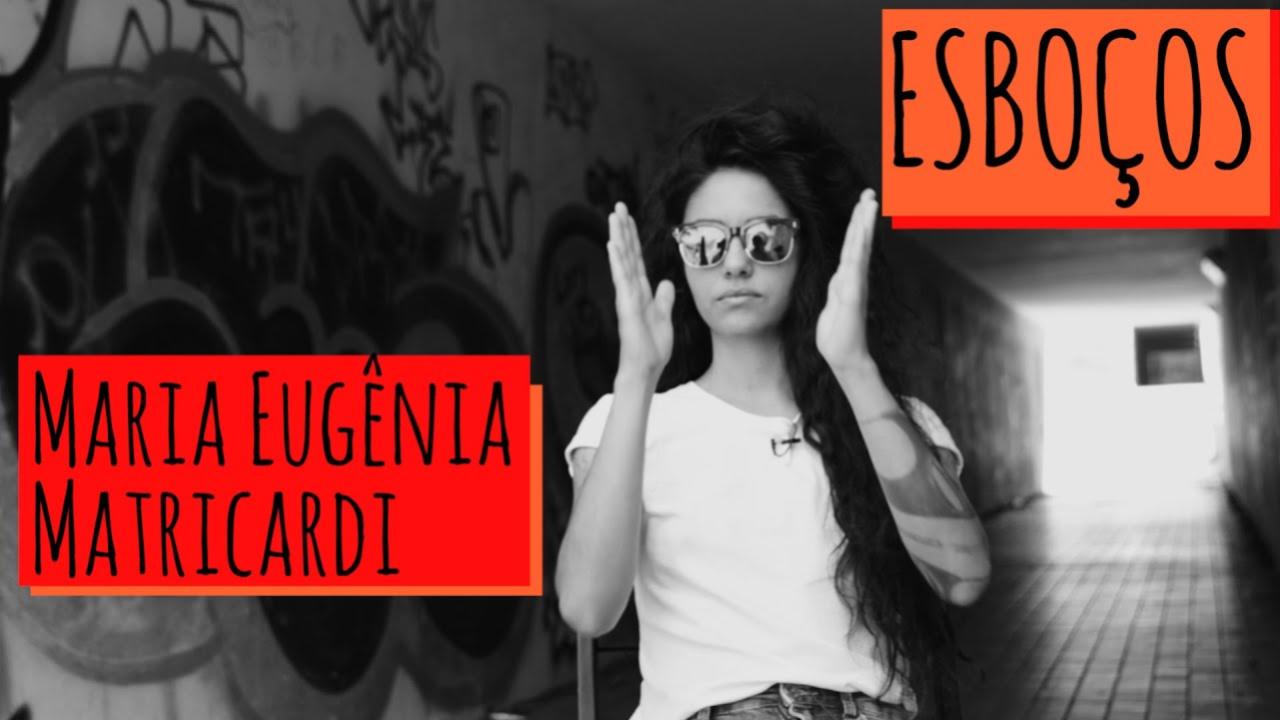 Esboços: Maria Eugênia Matricardi