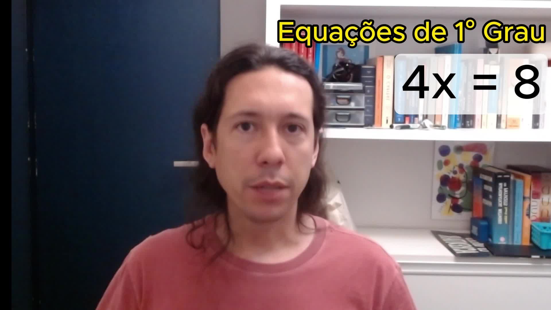 Equações de Primeiro Grau - Vídeo 1