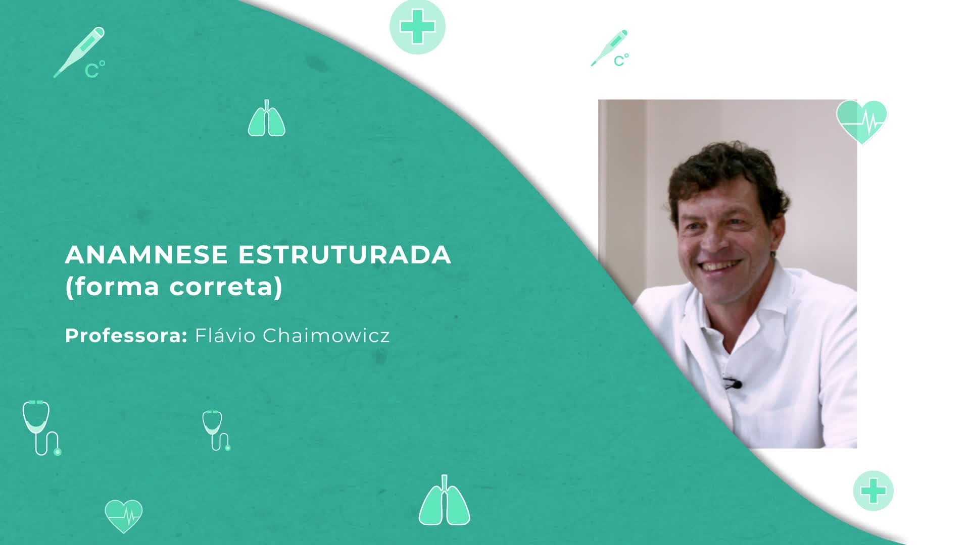 S2.2 Aula de anamnese estruturada: forma correta