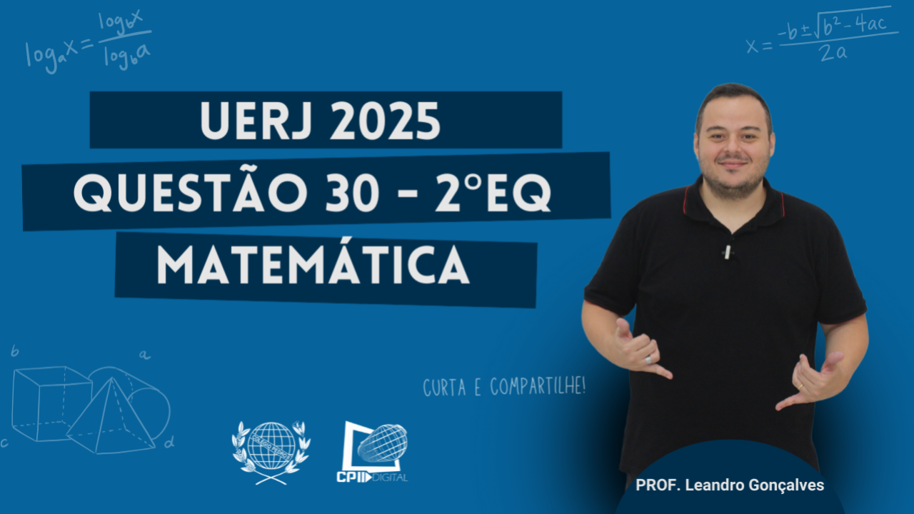 CP2 Digital - Vestibular UERJ 2025 - 2° Exame de Qualificação - Matemática - Questão 30