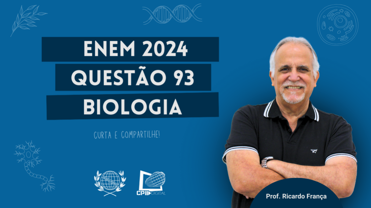 CP2 Digital - Enem 2024 - Biologia - Questão 93