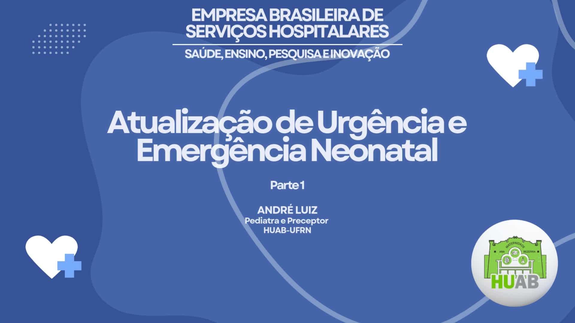 Parte I - Atualização de Urgência e Emergência Neonatal