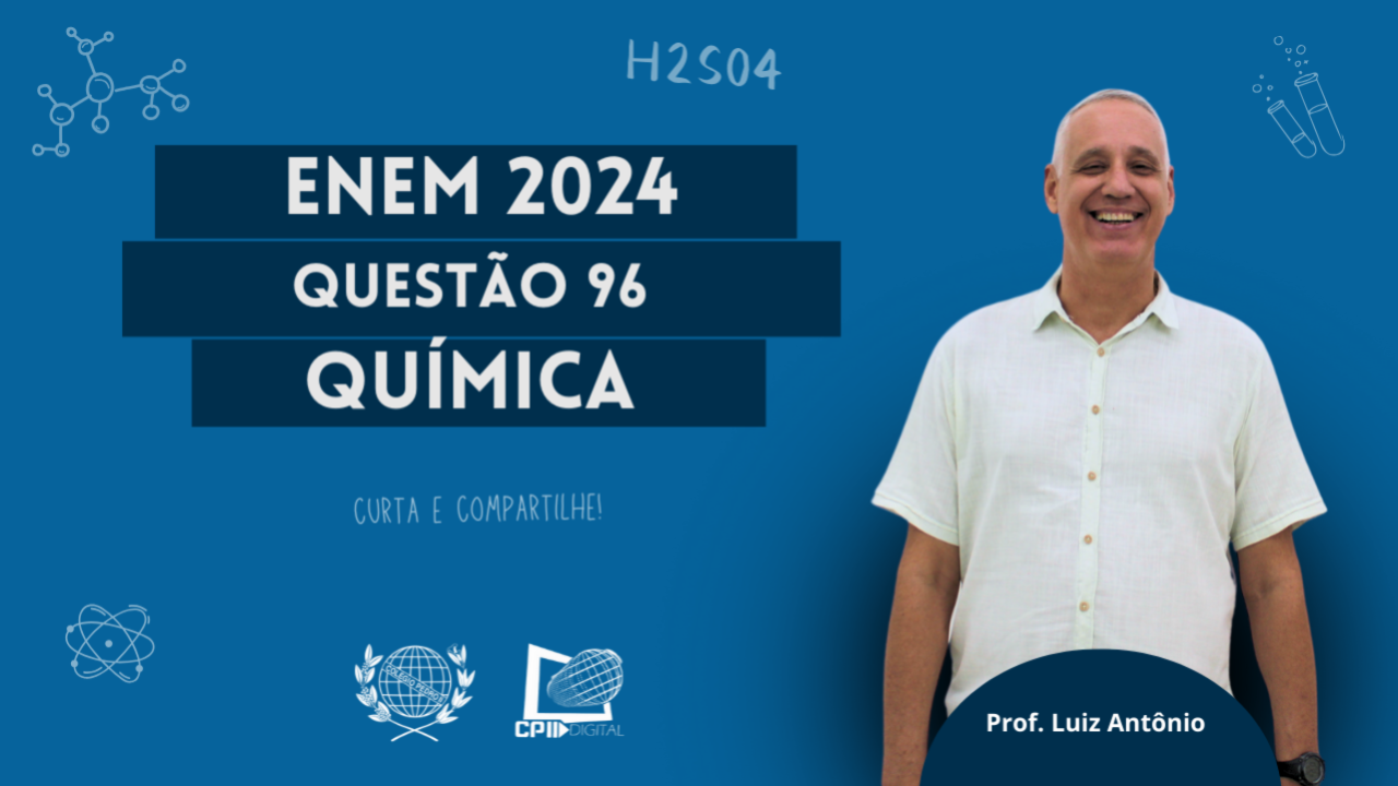 CP2 Digital - ENEM 2024 - Química - Questão 96