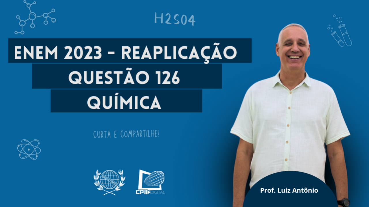 CP2 Digital - ENEM 2023 (Reaplicação) - Química - Questão 126