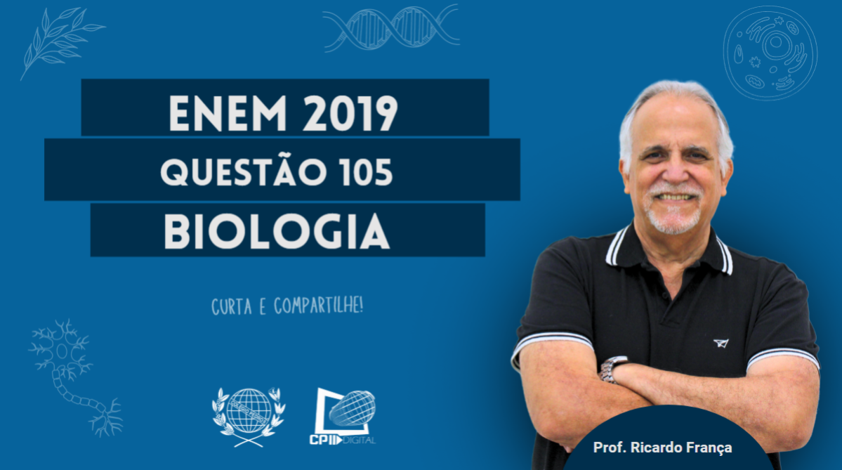 CP2 Digital - ENEM 2019 - Biologia - Questão 105